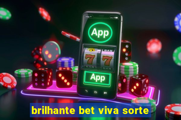 brilhante bet viva sorte